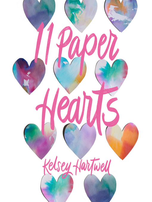 Title details for 11 Paper Hearts by Kelsey Hartwell - Available